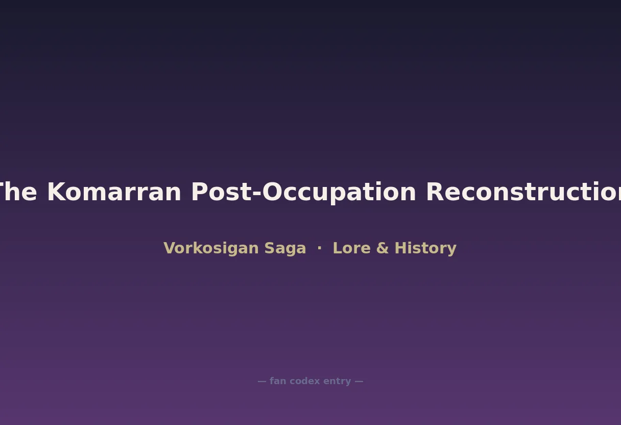 The Komarran Post-Occupation Reconstruction