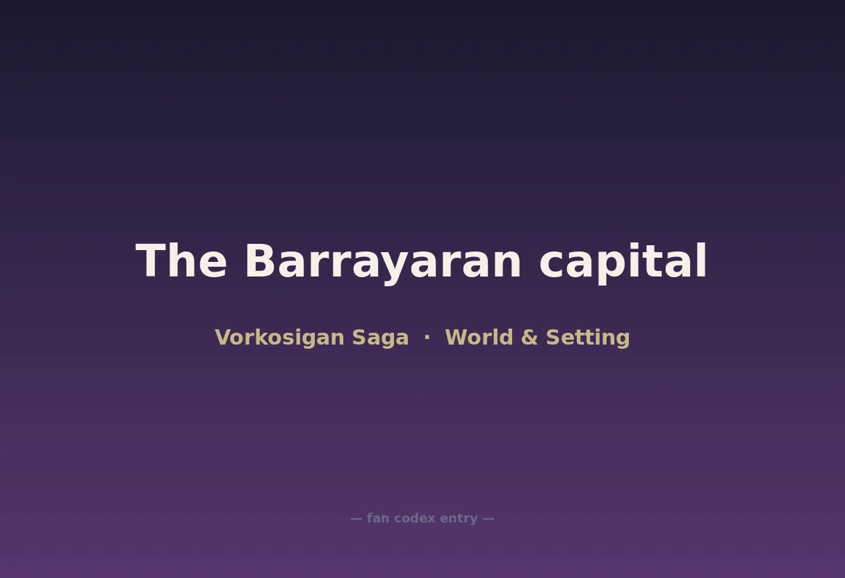 The Barrayaran capital